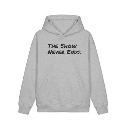 The Show Never Ends Hoodie — Vintage Graphic Pullover