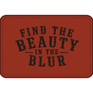 "Find the Beauty in the Blur” Engraved Patch